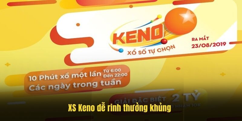 XS Keno dễ rinh thưởng khủng